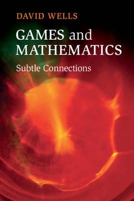 David Wells - Games and Mathematics: Subtle Connections - 9781107690912 - V9781107690912