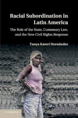 Tanya Katerí Hernández - Racial Subordination in Latin America - 9781107695436 - V9781107695436