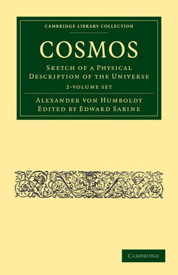 Alexander Von Humboldt - Cosmos 2 Volume Paperback Set: Sketch of a Physical Description of the Universe (Cambridge Library Collection - Physical  Sciences) - 9781108013949 - V9781108013949