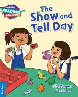 Sibel Sagner - Cambridge Reading Adventures The Show and Tell Day Blue Band - 9781108401913 - 9781108401913