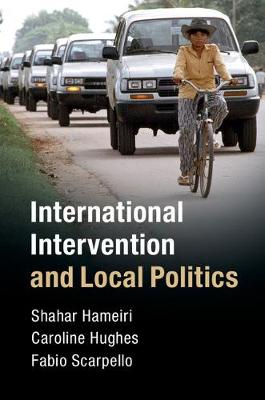 Shahar Hameiri - International Intervention and Local Politics - 9781108403412 - V9781108403412