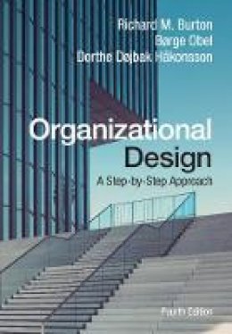 Richard M. Burton - Organizational Design: A Step-by-Step Approach - 9781108717564 - V9781108717564