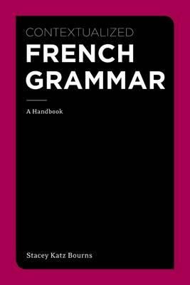 Stacey Bourns - Contextualized French Grammar: A Handbook - 9781111354145 - V9781111354145