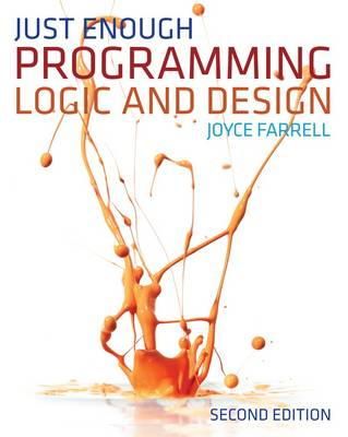 Joyce Farrell - Just Enough Programming Logic and Design - 9781111825959 - V9781111825959