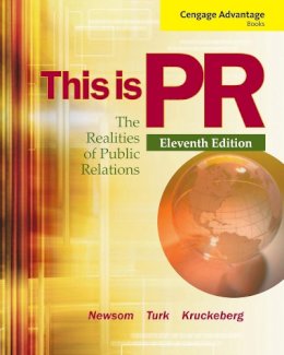 Newsom, Doug; Turk, Judy; Kruckeberg, Dean - Cengage Advantage Books: This is PR - 9781111836832 - V9781111836832