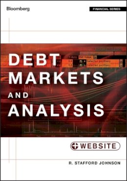 R. Stafford Johnson - Debt Markets and Analysis, + Website - 9781118000007 - V9781118000007