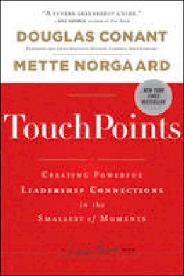 Douglas R. Conant - TouchPoints: Creating Powerful Leadership Connections in the Smallest of Moments - 9781118004357 - V9781118004357