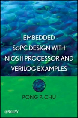 Pong P. Chu - Embedded SoPC Design with Nios II Processor and Verilog Examples - 9781118011034 - V9781118011034