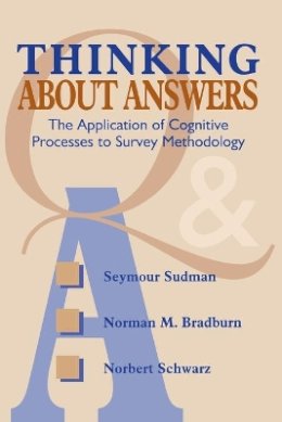 Seymour Sudman - Thinking About Answers: The Application of Cognitive Processes to Survey Methodology - 9781118016091 - V9781118016091