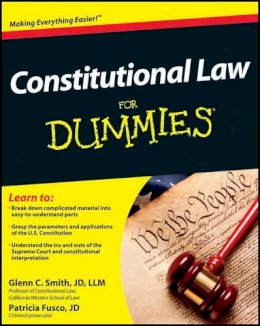 Glenn Smith - Constitutional Law For Dummies - 9781118023785 - V9781118023785