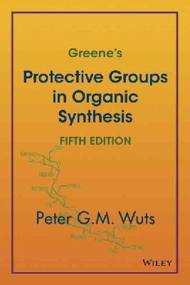Peter G. M. Wuts - Greene´s Protective Groups in Organic Synthesis - 9781118057483 - V9781118057483
