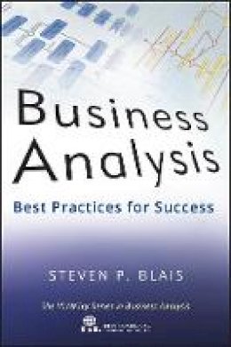 Steven P. Blais - Business Analysis: Best Practices for Success - 9781118076002 - V9781118076002