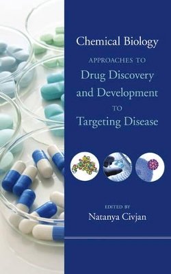 Natanya Civjan - Chemical Biology: Approaches to Drug Discovery and Development to Targeting Disease - 9781118101186 - V9781118101186