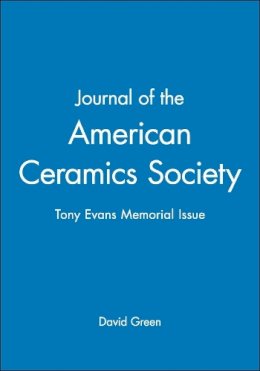 David Green - Journal of the American Ceramics Society: Tony Evans Memorial Issue - 9781118119174 - V9781118119174