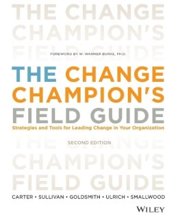 Louis Carter - The Change Champion´s Field Guide: Strategies and Tools for Leading Change in Your Organization - 9781118136263 - V9781118136263