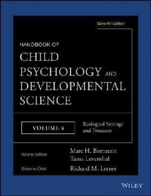 Richard M. Lerner - Handbook of Child Psychology and Developmental Science, Ecological Settings and Processes - 9781118136805 - V9781118136805