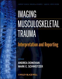 Andrea Donovan (Ed.) - Imaging Musculoskeletal Trauma: Interpretation and Reporting - 9781118158814 - V9781118158814