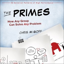 Chris McGoff - The Primes: How Any Group Can Solve Any Problem - 9781118173275 - V9781118173275