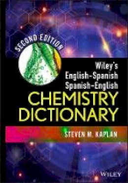 Steven M. Kaplan - Wiley´s English-Spanish, Spanish-English Chemistry Dictionary - 9781118237977 - V9781118237977