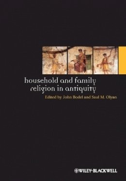 John Bodel - Household and Family Religion in Antiquity - 9781118255339 - V9781118255339