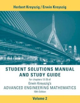 E Kreyszig - Advanced Engineering Mathematics, Student Solutions Manual and Study Guide, Volume 2: Chapters 13 - 25 - 9781118266700 - V9781118266700 E Kreyszig - Advanced Engineering Mathematics, Student Solutions Manual and Study Guide, Volume 2: Chapters 13 - 25 - 9781118266700 - V9781118266700