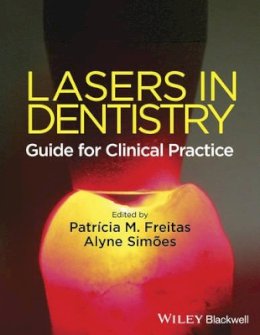 Patricia de Freitas - Lasers in Dentistry: Guide for Clinical Practice - 9781118275023 - V9781118275023