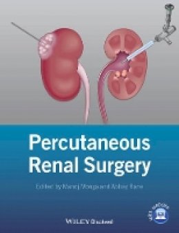 Manoj Monga - Percutaneous Renal Surgery - 9781118278734 - V9781118278734