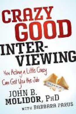 John B. Molidor - Crazy Good Interviewing - 9781118295144 - V9781118295144