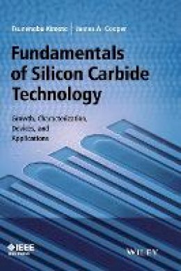 Tsunenobu Kimoto - Fundamentals of Silicon Carbide Technology - 9781118313527 - V9781118313527