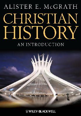 Alister McGrath - Christian History - 9781118337806 - V9781118337806