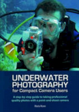 Maria Munn - Underwater Photography for Compact Camera Users - 9781118345559 - V9781118345559