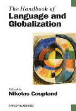 Nikolas Coupland - The Handbook of Language and Globalization - 9781118347171 - V9781118347171