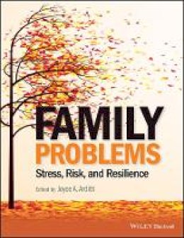 Joyce A. Arditti - Family Problems: Stress, Risk, and Resilience - 9781118348284 - V9781118348284