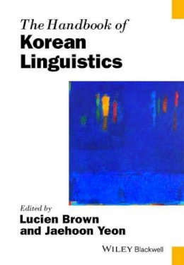 Lucien Brown - The Handbook of Korean Linguistics (Blackwell Handbooks in Linguistics) - 9781118354919 - V9781118354919