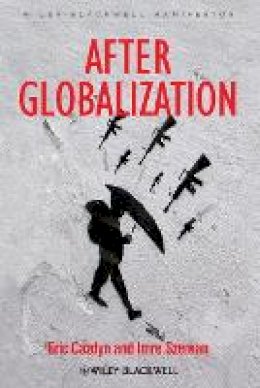 Eric Cazdyn - After Globalization - 9781118357521 - V9781118357521