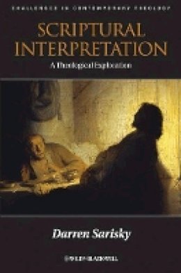 Darren Sarisky - Scriptural Interpretation: A Theological Exploration - 9781118367452 - V9781118367452