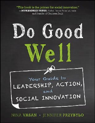 Nina Vasan - Do Good Well: Your Guide to Leadership, Action, and Social Innovation - 9781118382943 - V9781118382943