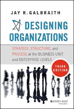 Jay R. Galbraith - Designing Organizations - 9781118409954 - V9781118409954