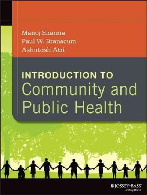 Sharma, Manoj; Branscum, Paul; Atri, Ashutosh - Introduction to Community and Public Health - 9781118410554 - V9781118410554