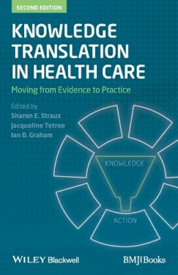 Sharon E. Straus (Ed.) - Knowledge Translation in Health Care - 9781118413548 - V9781118413548