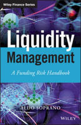 Aldo Soprano - LIQUIDITY RISK IN THE FINANCIAL CRISIS - 9781118413999 - V9781118413999