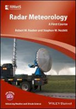 Robert M. Rauber - Radar Meteorology: A First Course (Advancing Weather and Climate Science) - 9781118432624 - V9781118432624