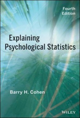 Barry H. Cohen - Explaining Psychological Statistics - 9781118436608 - V9781118436608