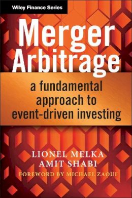 Lionel Melka - Merger Arbitrage: A Fundamental Approach to Event-Driven Investing - 9781118440018 - V9781118440018