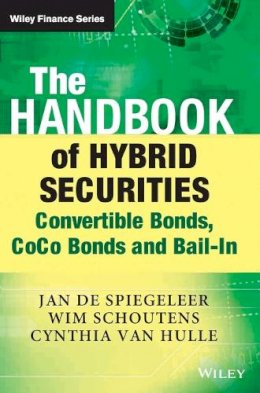 Jan de Spiegeleer - The Handbook of Hybrid Securities: Convertible Bonds, CoCo Bonds, and Bail-In - 9781118449998 - V9781118449998