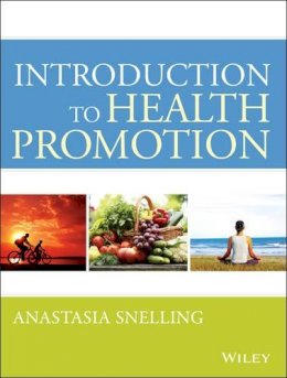 Anastasia Snelling - Introduction to Health Promotion - 9781118455296 - V9781118455296