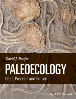 David J. Bottjer - Paleoecology: Past, Present and Future - 9781118455845 - V9781118455845