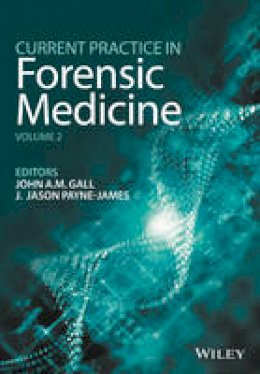 John Gall - Current Practice in Forensic Medicine, Volume 2 - 9781118455982 - V9781118455982