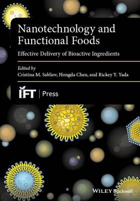 Cristina Sabliov (Ed.) - Nanotechnology and Functional Foods: Effective Delivery of Bioactive Ingredients - 9781118462201 - V9781118462201