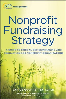 Janice Gow Pettey - Nonprofit Fundraising Strategy, + Website: A Guide to Ethical Decision Making and Regulation for Nonprofit Organizations - 9781118487570 - V9781118487570